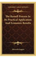 The Russell Process in Its Practical Application and Economic Results