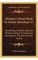 Chamber's Home Book; Or Pocket Miscellany V1