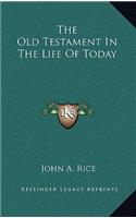 The Old Testament in the Life of Today the Old Testament in the Life of Today