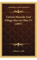 Certain Mounds And Village Sites In Ohio V1 (1907)