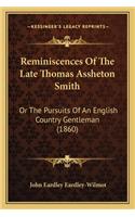 Reminiscences Of The Late Thomas Assheton Smith