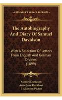 The Autobiography and Diary of Samuel Davidson