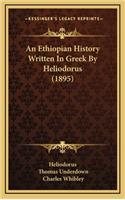 An Ethiopian History Written In Greek By Heliodorus (1895)