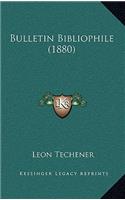 Bulletin Bibliophile (1880)