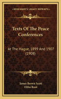 Texts of the Peace Conferences: At the Hague, 1899 and 1907 (1908)(English)