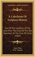 A Catechism Of Scripture History