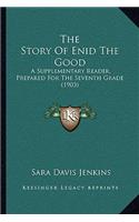 Story Of Enid The Good