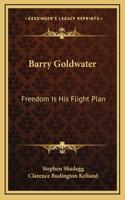 Barry Goldwater: Freedom Is His Flight Plan