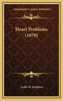 Heart Problems (1870)