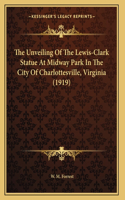 The Unveiling Of The Lewis-Clark Statue At Midway Park In The City Of Charlottesville, Virginia (1919)