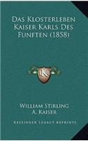 Das Klosterleben Kaiser Karls Des Funften (1858)