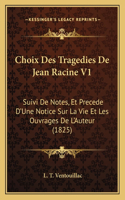 Choix Des Tragedies de Jean Racine V1