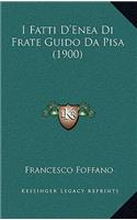 I Fatti D'Enea Di Frate Guido Da Pisa (1900): (Italian)