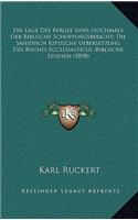 Die Lage Des Berges Sion; Nochmals Der Biblische Schopfungsbericht; Die Sahidisch Kiptische Uebersetzung Des Buches Ecclesiasticus;Biblische Studien (1898)
