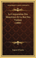 La Corporation Des Menetriers Et Le Roi Des Violons (1880)