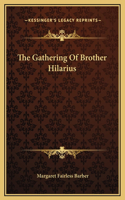 The Gathering Of Brother Hilarius