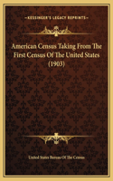 American Census Taking From The First Census Of The United States (1903)