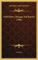 Field Orders, Messages And Reports (1906)