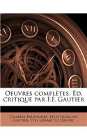 Oeuvres complètes. Éd. critique par F.F. Gautier