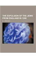 The Expulsion of the Jews from England in 1290