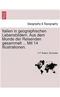 Italien in Geographischen Lebensbildern. Aus Dem Munde Der Reisenden Gesammelt ... Mit 14 Illustrationen.