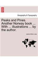 Peaks and Pines. Another Norway Book ... with ... Illustrations ... by the Author.
