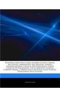 Articles on Buildings and Structures in Knox County, Maine, Including: Farnsworth Art Museum, Finnish Congregational Church and Parsonage, Union Church of Vinalhaven, the Community School, Camden, Maine, Camden Hills Re(English)