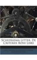 Schediasma Litter. de Criteriis Boni Libri
