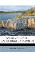 Forhandlinger I Landstinget, Volume 10