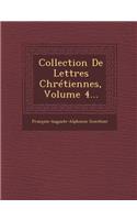 Collection de Lettres Chretiennes, Volume 4...
