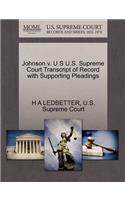 Johnson V. U S U.S. Supreme Court Transcript of Record with Supporting Pleadings