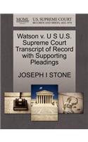 Watson V. U S U.S. Supreme Court Transcript of Record with Supporting Pleadings