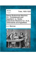 Reece Buttonhole Machine Co., Complainant and Appellant, vs. Globe Buttonhole Machine Co. et al., Defendants and Appellees