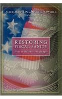 Restoring Fiscal Sanity: How to Balance the Budget