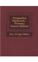 Purposeful Handwork