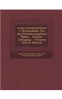 Landwirthschaftliches Wochenblatt Fur Das Grossherzogthum Baden, Zehnter Jahrgang.