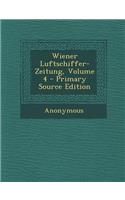 Wiener Luftschiffer-Zeitung, Volume 4: (German)