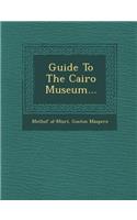 Guide to the Cairo Museum...
