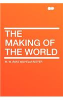 The Making of the World