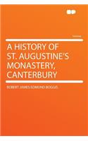 A History of St. Augustine's Monastery, Canterbury