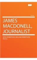 James Macdonell, Journalist