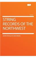 String Records of the Northwest