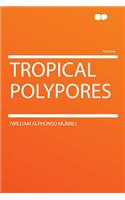 Tropical Polypores: (English)