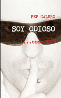 SOY ODIOSO (...como TU)