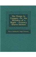 She Stoops to Conquer, Or, the Mistakes of a Night