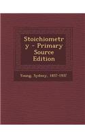 Stoichiometry - Primary Source Edition: (English)