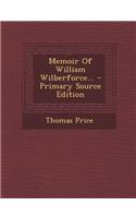 Memoir of William Wilberforce...: (English)