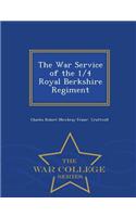 War Service of the 1/4 Royal Berkshire Regiment - War College Series