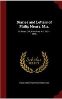 Diaries and Letters of Philip Henry, M.a.