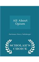 All about Opium - Scholar's Choice Edition